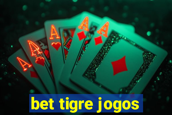 bet tigre jogos